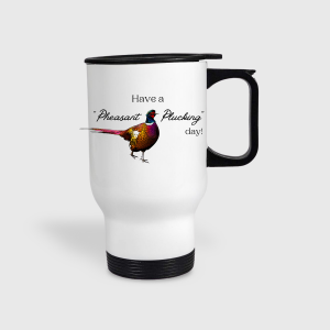 Have a pheasant plucking day